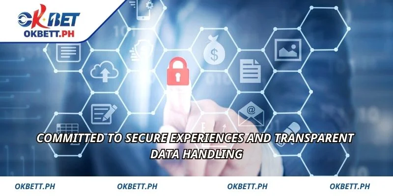 Committed to secure experiences and transparent data handling