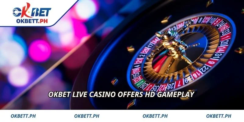 OKBET Live Casino offers HD gameplay 