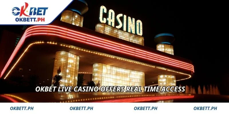 OKBET Live Casino offers real time access 
