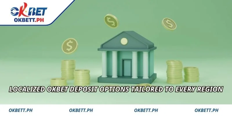Localized OKBET Deposit options tailored to every region