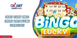 OKBET Lucky Bingo Smart Card Buying Strategies