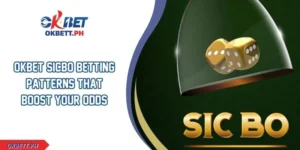 OKBET Sicbo Betting Patterns That Boost Your Odds