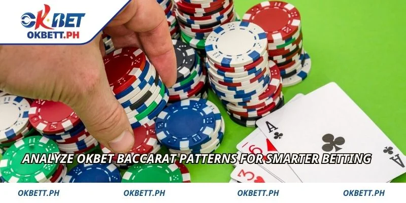 Analyze OKBET Baccarat patterns for smarter betting