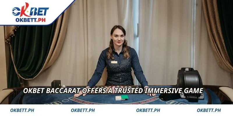 OKBET Baccarat offers a trusted immersive game