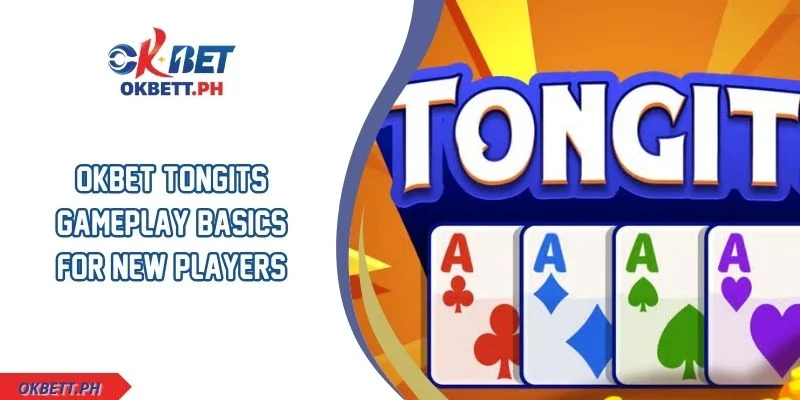 OKBET Tongits Gameplay Basics For New Players