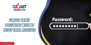 Forgot OKBET Password With No Reset Email Received