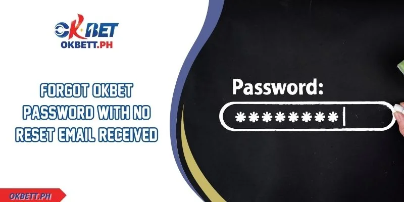 Forgot OKBET Password With No Reset Email Received