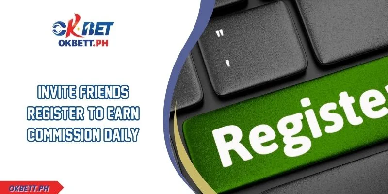 Invite Friends Register To Earn Commission Daily