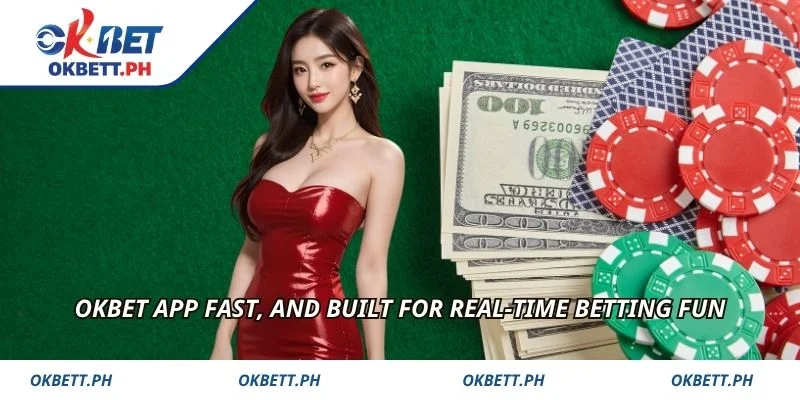 OKBET App fast, and built for real-time betting fun