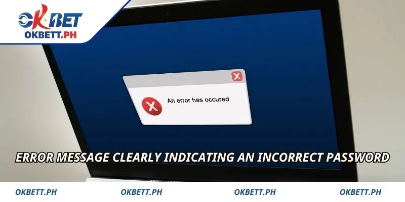 Error message clearly indicating an incorrect password