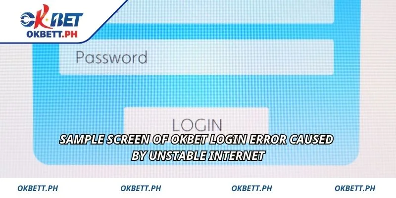 Sample screen of OKBET login error caused by unstable internet