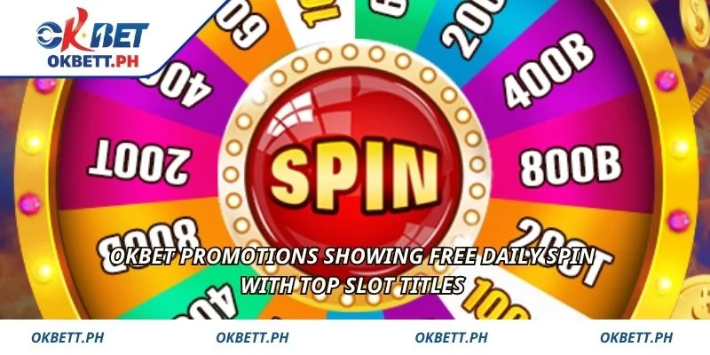 OKBET promotions showing free daily spin with top slot titles