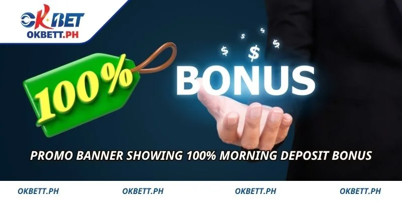Promo banner showing 100% morning deposit bonus