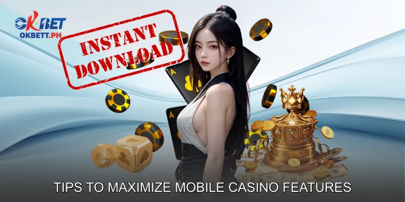 Tips to Maximize Mobile Casino Features