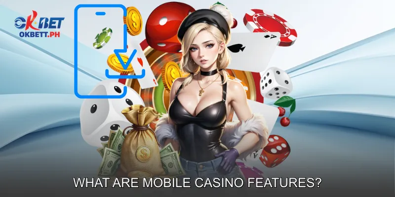 What Are Mobile Casino Features?