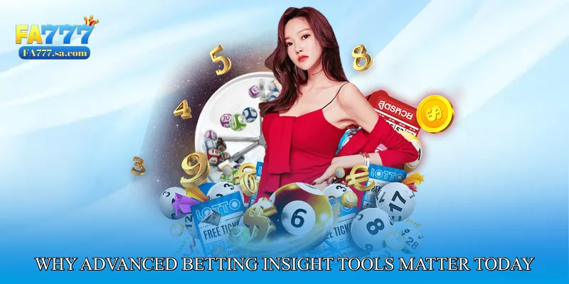 Why Advanced Betting Insight Tools Matter Today