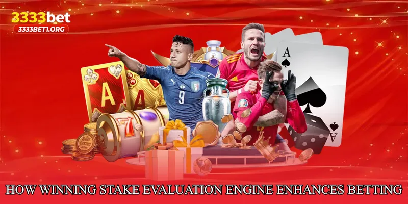 How Winning Stake Evaluation Engine Enhances Betting Strategies