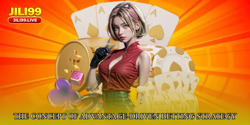 The Concept of Advantage-Driven Betting Strategy