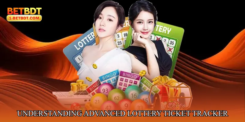Understanding Advanced Lottery Ticket Tracker