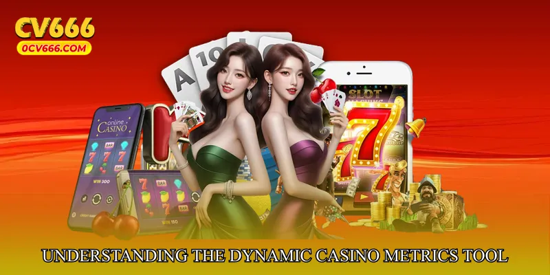 Understanding the Power of Dynamic Casino Metrics Tool