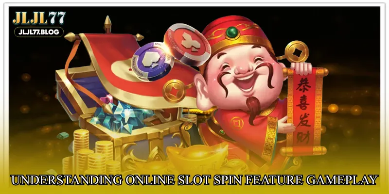 Understanding Online slot spin feature gameplay