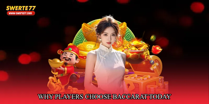 Why Players Choose Baccarat Today