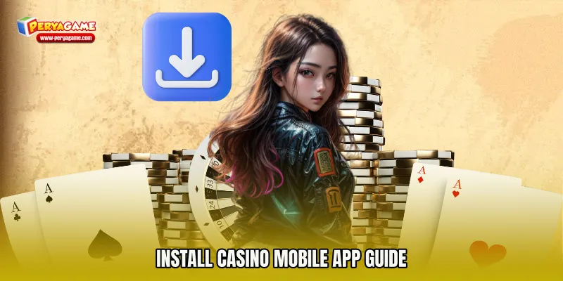 Install Casino Mobile App Guide
